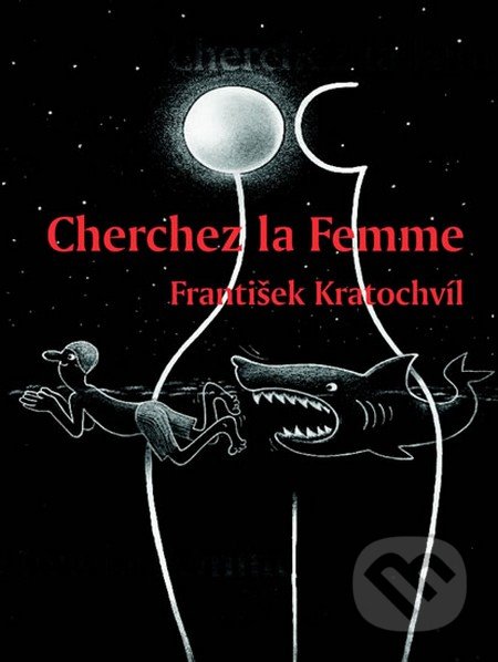 Cherchez la Femme - Riskantní hry mužů a žen - František Kratochvíl, Kratochvíl František, 2012