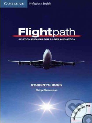 Flightpath: Aviation English for pilots and ATCOs (B2/C1) - Philip Shawcross, Cambridge University Press, 2012