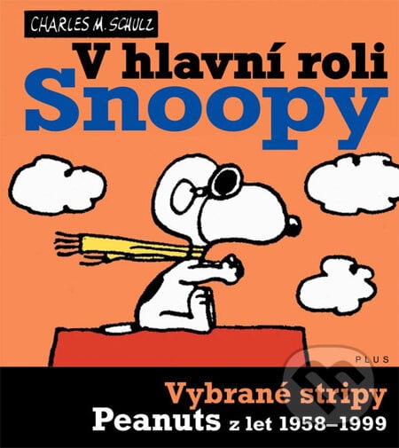 V hlavní roli Snoopy - Charles Schulz, Plus, 2012