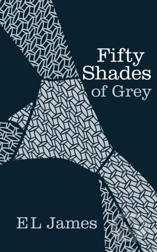Fifty Shades of Grey (Hardback) - E L James, Century, 2012