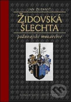 Židovská šlechta - Jan Županič, Nakladatelství Lidové noviny, 2012