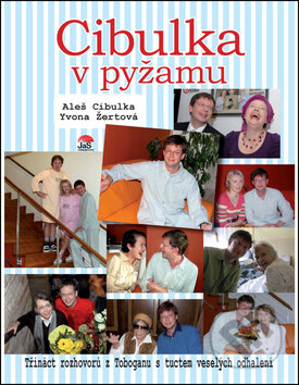 Cibulka v pyžamu - Aleš Cibulka, Yvona Žertová, Jas, 2012