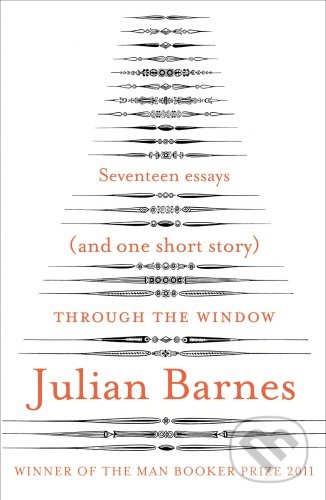 Through the Window - Julian Barnes, Vintage, 2012
