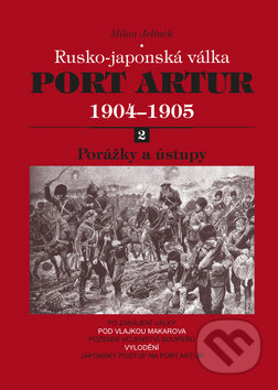 Port Artur 1904 - 1905: Rusko-japonská válka - Milan Jelínek, Akcent, 2011