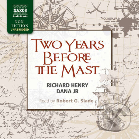 Two Years Before the Mast (EN) - Richard Henry Dana Jr, Naxos Audiobooks, 2022