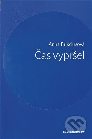 Čas vypršel - Anna Brikciusová, Nakladatelství Bor, 2022