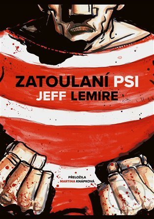 Zatoulaní psi - Jeff Lemire - kniha z kategorie Společenská beletrie