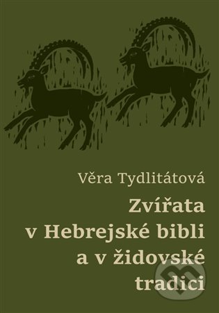 Zvířata v Hebrejské bibli a v židovské tradici - Věra Tydlitátová, Západočeská univerzita v Plzni, 2022