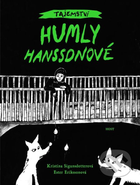 Tajemství Humly Hanssonové - Kristina Sigunsdotter, Ester Eriksson (ilustrátor), Host, 2022