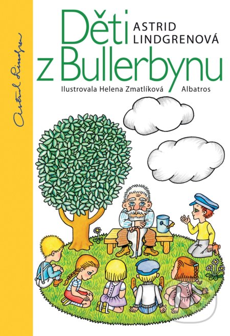 Děti z Bullerbynu - Astrid Lindgren, Helena Zmatlíková (ilustrátor), Albatros CZ, 2022