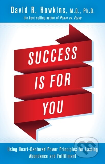 E-kniha: Success Is for You (David R. Hawkins). Hay House, 2016