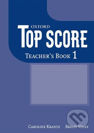 Top Score 1: Teacher´s Book - Caroline Krantz, Oxford University Press, 2007