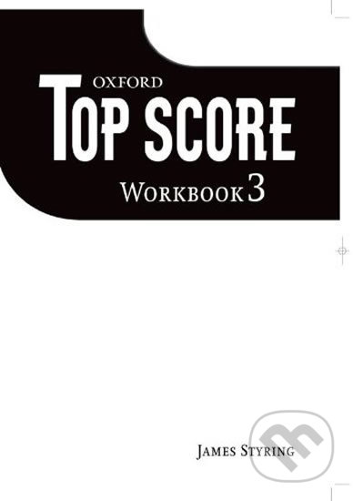 Top Score 3: Workbook - James Styring, Oxford University Press, 2007