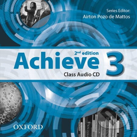 Achieve 3: Class Audio CDs /2/ (2nd) - Airton Pozo de Mattos, Oxford University Press, 2013