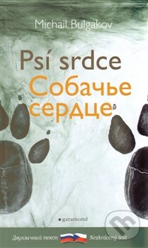 Psí srdce / Sobaččije serdce - Michail Bulgakov, Garamond, 2012