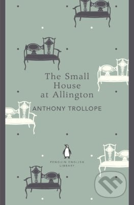 Small House at Allington - Anthony Trollope, Penguin Books