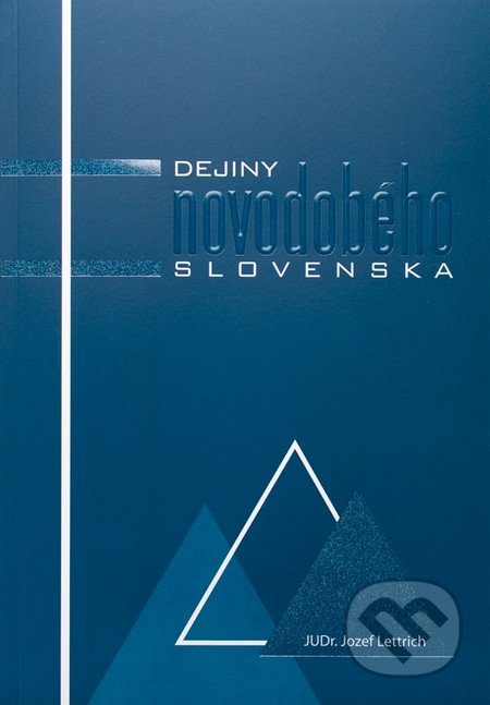 Dejiny novodobého Slovenska - Jozef Lettrich, Nadácia Dr. Jozefa Lettricha, 2012