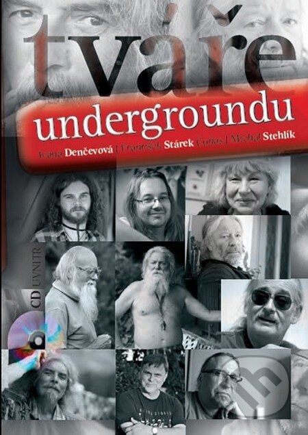 Tváře undergroundu - Michal Stehlík, Ivana Denčevová, S. František Čuňas, Radioservis, 2012