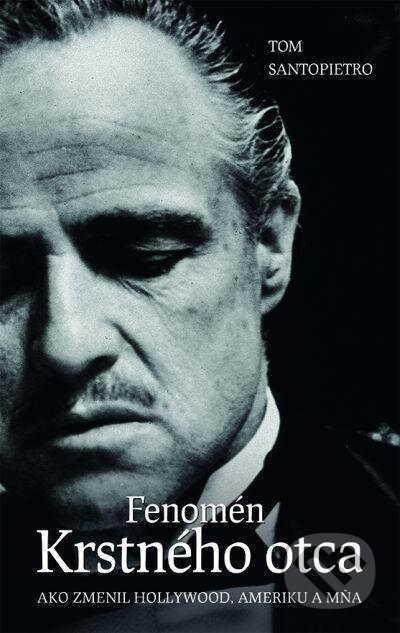 Fenomén Krstného otca (Ako zmenil Hollywood, Ameriku a mňa) - kniha z kategorie Beletrie