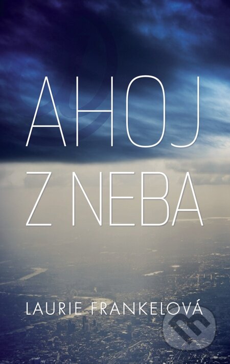 E-kniha: Ahoj z neba (Laurie Frankel). Fortuna Libri, 2012
