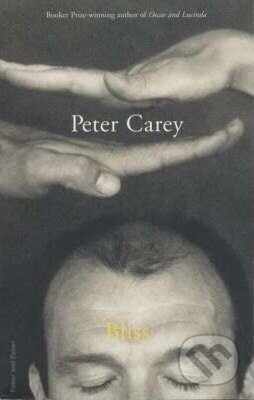 Bliss - Peter Carey, Faber and Faber, 2001