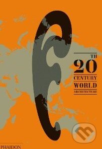 20th Century World Architecture (The Phaidon Atlas) - kniha z kategorie Odborné a naučné