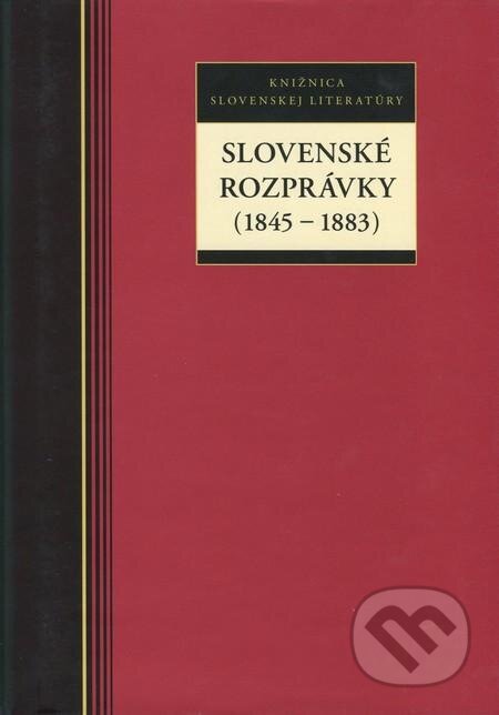 Slovenské rozprávky (1845-1883) - Kolektív autorov, Kalligram, 2012