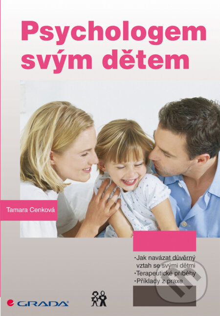 Psychologem svým dětem - Tamara Cenková, Grada, 2011
