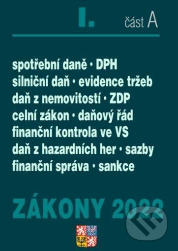 Zákony I. A/2022 - Daňový řád, DPH, ZDP, Finanční správa, Celní zákon - kniha z kategorie Daně