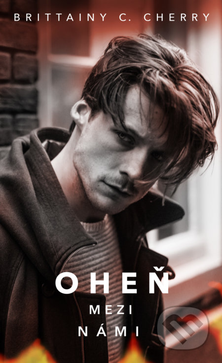 Oheň mezi námi - Brittainy C. Cherry - kniha z kategorie Romantická