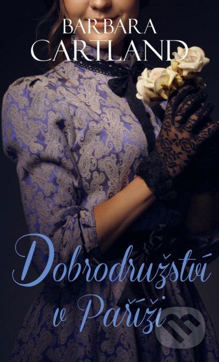 Dobrodružství v Paříži - Barbara Cartland - kniha z kategorie Romantická