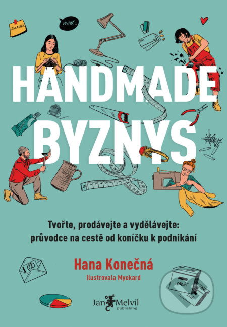 Handmade byznys - Hana Konečná, Myokard (ilustrátor), Jan Melvil publishing, 2022