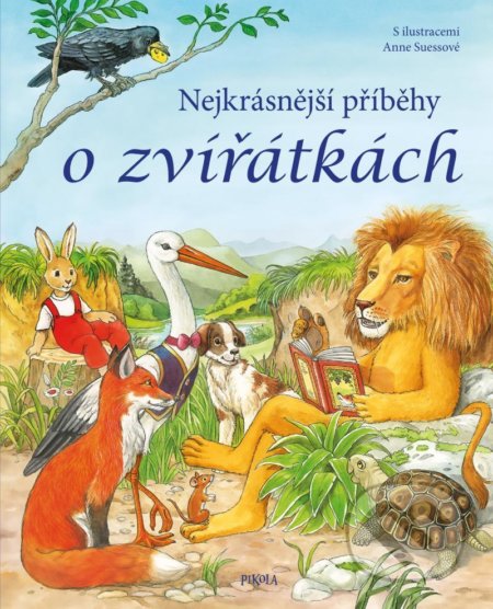 Nejkrásnější příběhy o zvířátkách - Karla S. Sommer, Anne Suess (ilustrátor), Pikola, 2022