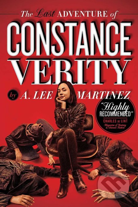 The The Last Adventure of Constance Verity - A. Lee Martinez, Jo Fletcher Books, 2022