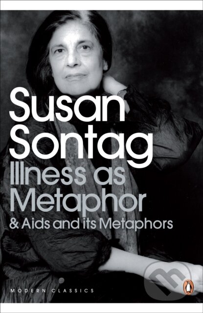 E-kniha: Illness as Metaphor and AIDS and Its Metaphors (Susan Sontag). Penguin Books, 2013