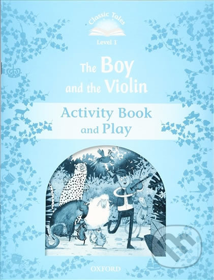 The Boy and the Violin Activity Book and Play (2nd) - Sue Arengo, Oxford University Press, 2018