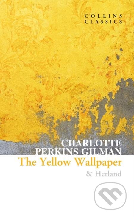 E-kniha: Yellow Wallpaper & Herland (Charlotte Perkins Gilman). HarperCollins, 2022