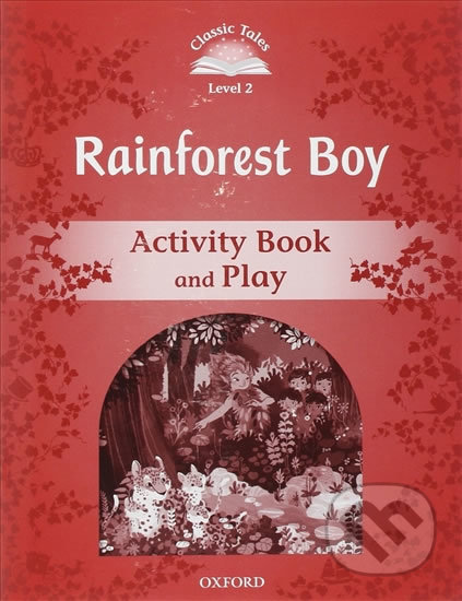 Rainforest Boy Activity Book and Play (2nd) - Sue Arengo, Oxford University Press, 2012