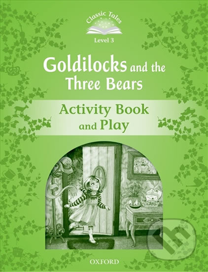 Goldilocks and the Three Bears Activity Book and Play (2nd) - Sue Arengo, Oxford University Press, 2012