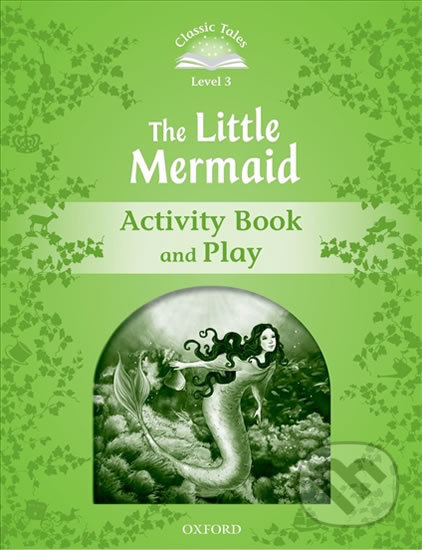 The Little Mermaid Activity Book and Play (2nd) - Sue Arengo, Oxford University Press, 2012