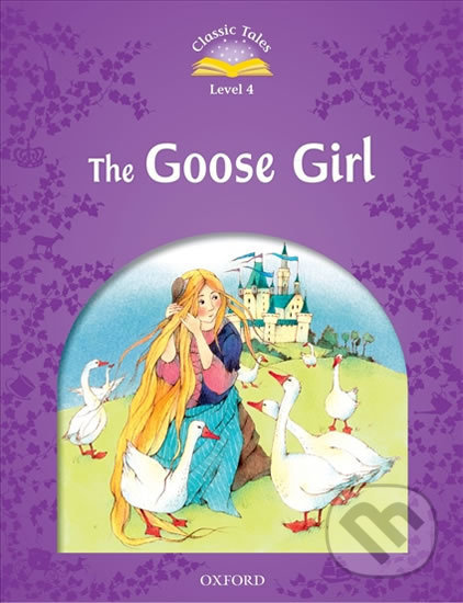 The Goose Girl + Audio MP3 Pack (2nd) - Sue Arengo, Oxford University Press, 2016