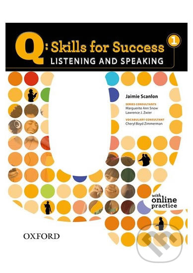 Q: Skills for Success: Listening and Speaking 1 - Student´s Book with Online Practice - Jaimie Scanlon, Oxford University Press, 2011