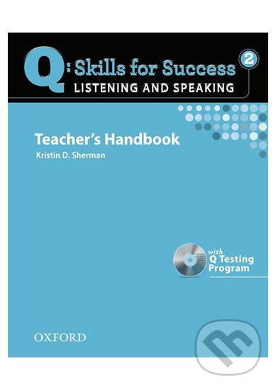 Q: Skills for Success: Listening and Speaking 2 - Teacher´s Handbook with Q Testing Program - Kristin Donnalley Sherman, Oxford University Press, 2011