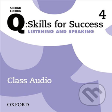 Q: Skills for Success: Listening and Speaking 4 - Class Audio CDs /4/ (2nd) - Colin Ward, Oxford University Press, 2014