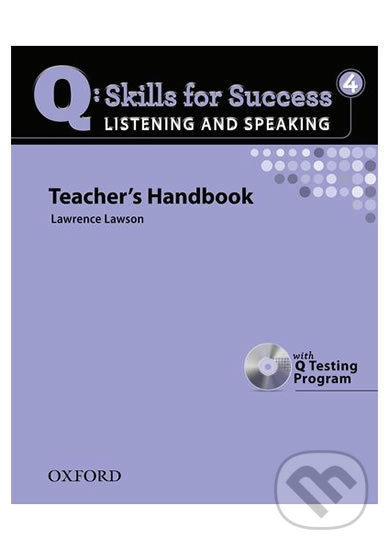 Q: Skills for Success: Listening and Speaking 4 - Teacher´s Handbook with Q Testing Program - Lawrence Lawson, Oxford University Press, 2011