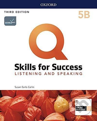 Q: Skills for Success: Listening and Speaking 5 - Student´s Book B with iQ Online Practice, 3rd - Susan Earle-Carlin, Oxford University Press, 2020