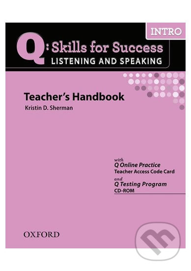Q: Skills for Success: Listening and Speaking Intro - Teacher´s Handbook with Q Testing Program - Kristin Donnalley Sherman, Oxford University Press, 2013