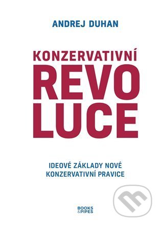 Konzervativní revoluce - Andrej Duhan, Books & Pipes Publishing, 2022