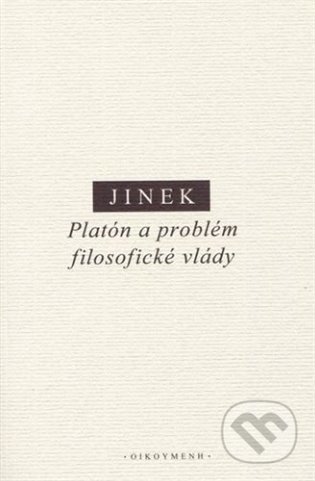 Platón a problém filosofické vlády - Jakub Jinek, Filozofický ústav AV ČR, 2022