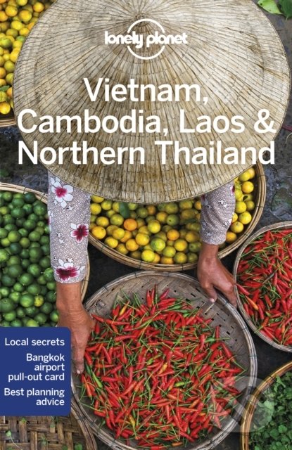Lonely Planet Vietnam, Cambodia, Laos & Northern Thailand, Lonely Planet, 2021